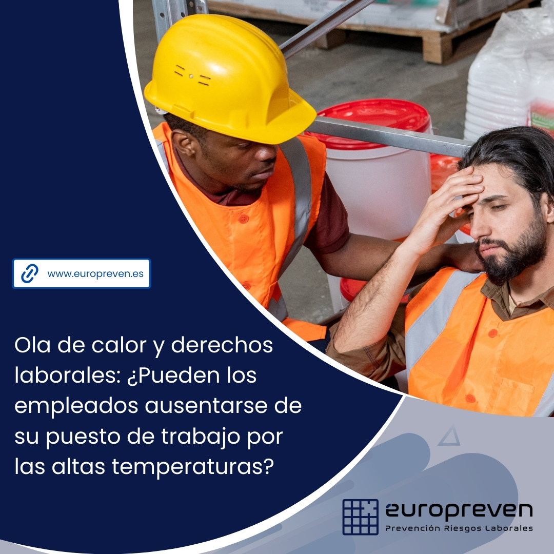 Ola de calor y derechos laborales: ¿Pueden los trabajadores ausentarse de su puesto de trabajo por las altas temperaturas?